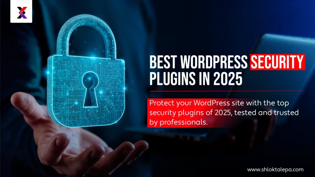 Best WordPress Security Plugins in 2025 - Shlok Talepa